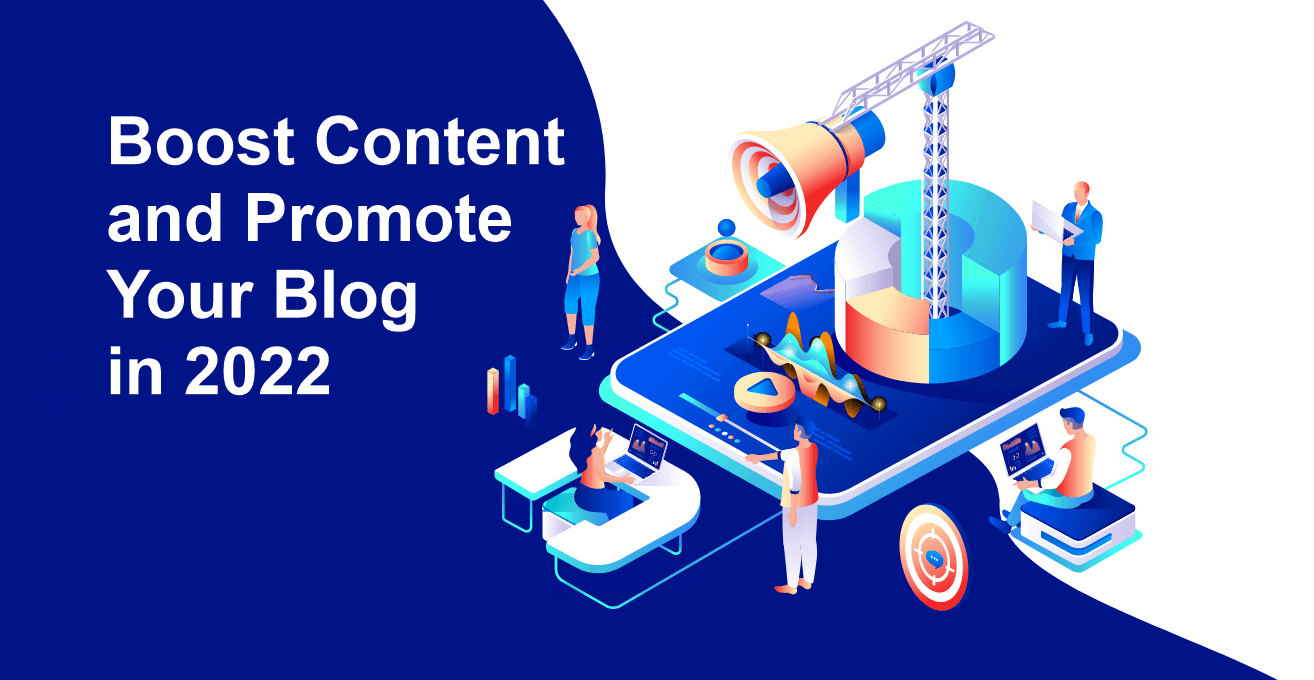 How to Boost Content and Promote Your Blog in 2022 - Viral Kaboom