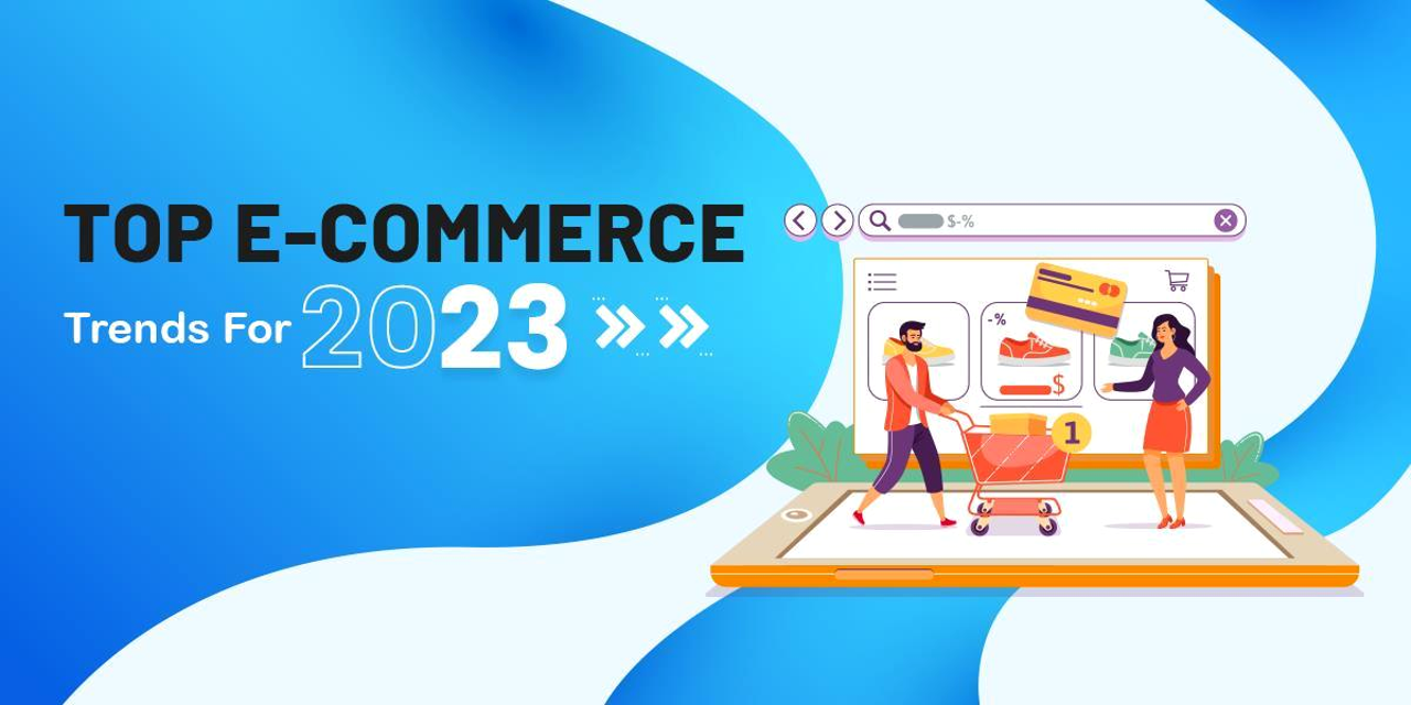 5 E-Commerce Trends You Need To Know In 2023 - Viral Kaboom